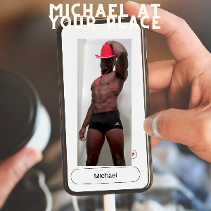 Michael at your place