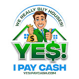 Yes I Pay Cash - We Buy Houses